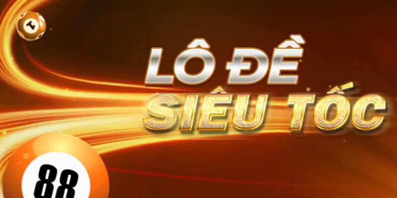 Lô đề siêu tốc là gì?